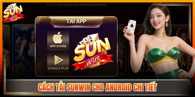 Tải Sunwin reth.co.in | Link Vào Và Tai Sun Win Từ A - Z 5 Cách tải Sunwin cho Android chi tiết