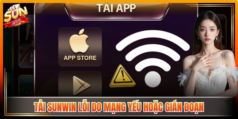 Tải Sunwin reth.co.in | Link Vào Và Tai Sun Win Từ A - Z 10 Tải Sunwin lỗi do mạng yếu hoặc gián đoạn